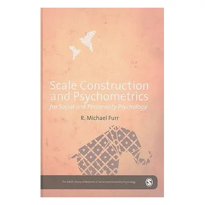 "Scale Construction and Psychometrics for Social and Personality Psychology" - "" ("Furr Mike")