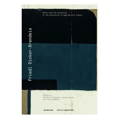 "Friedl Dicker-Brandeis: Works from the Collection of the University of Applied Arts Vienna" - "