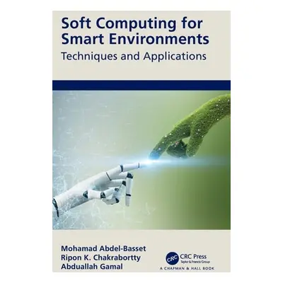 "Soft Computing for Smart Environments: Techniques and Applications" - "" ("Abdel-Basset Mohamed