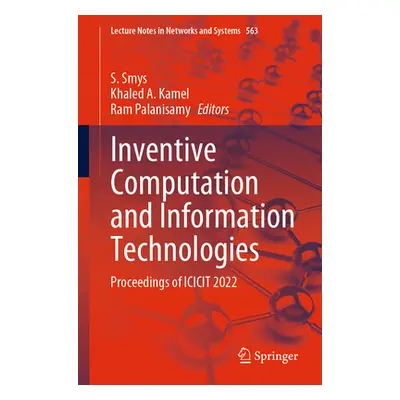 "Inventive Computation and Information Technologies: Proceedings of Icicit 2022" - "" ("Smys S."