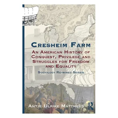 "Cresheim Farm: An American History of Conquest, Privilege and Struggles for Freedom and Equalit