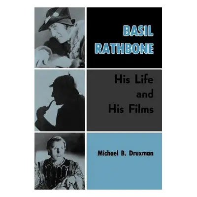 "Basil Rathbone: His Life and His Films" - "" ("Druxman Michael B.")