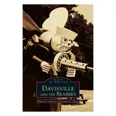 "Davisville and the Seabees" - "" ("Schroder Walter K.")