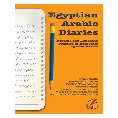 "Egyptian Arabic Diaries: Reading and Listening Practice in Authentic Spoken Arabic" - "" ("Aldr