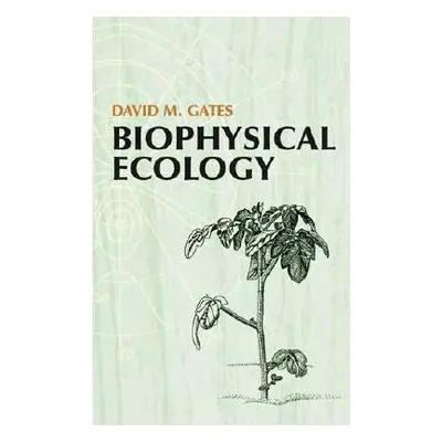 "Biophysical Ecology" - "" ("Gates David M.")