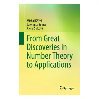 "From Great Discoveries in Number Theory to Applications" - "" ("Křzek Michal")