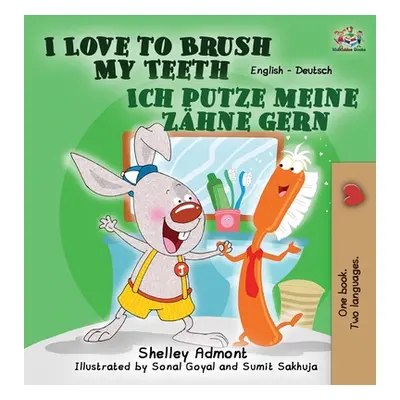 "I Love to Brush My Teeth Ich putze meine Zhne gern: English German Bilingual Edition" - "" ("Ad