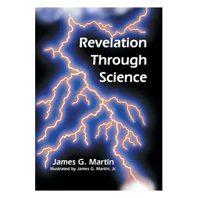 "Revelation Through Science" - "" ("Martin James G.")