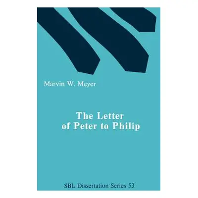 "The Letter of Peter to Phillip" - "" ("Meyer Marvin W.")