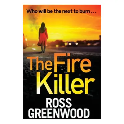 "The Fire Killer" - "" ("Greenwood Ross")