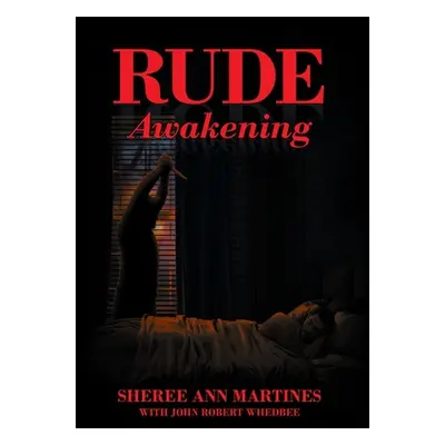 "Rude Awakening" - "" ("Martines Sheree Ann")