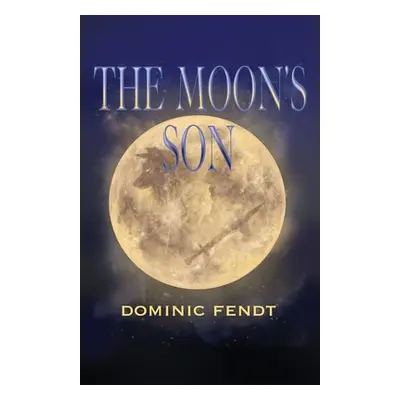 "The Moon's Son" - "" ("Fendt Dominic")