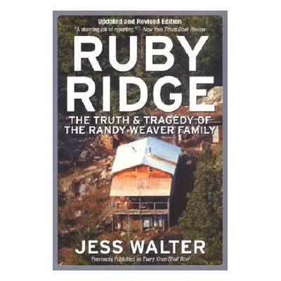 "Ruby Ridge: The Truth and Tragedy of the Randy Weaver Family" - "" ("Walter Jess")