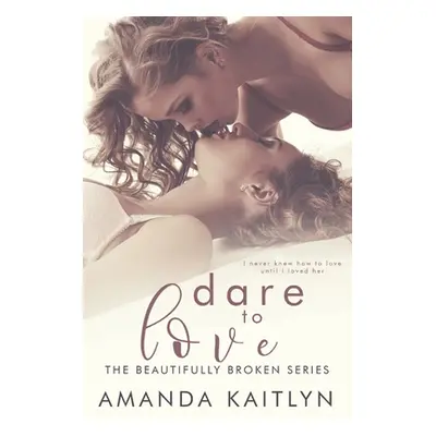 "Dare to Love" - "" ("Kaitlyn Amanda")