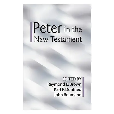 "Peter in the New Testament: A Collaborative Assessment by Protestant and Roman Catholic Scholar