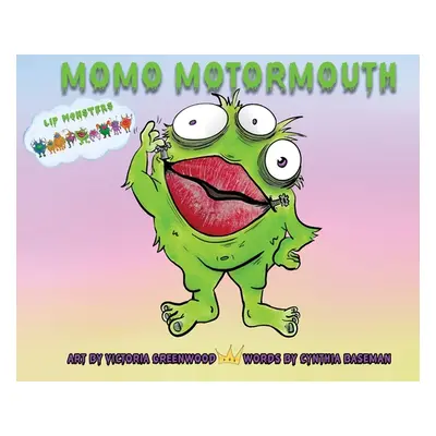 "Lip Monsters: Momo Motormouth" - "" ("Baseman Cynthia")