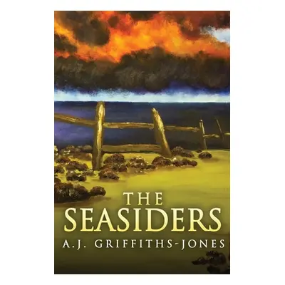 "The Seasiders: Large Print Edition" - "" ("Griffiths-Jones A. J.")