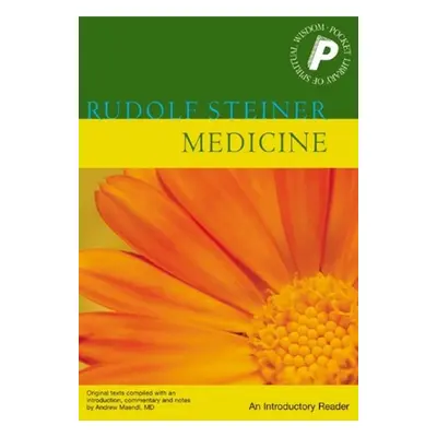 "Medicine: An Introductory Reader" - "" ("Steiner Rudolf")