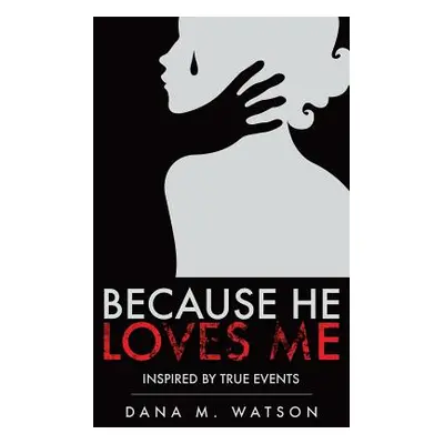 "Because He Loves Me" - "" ("Watson Dana M.")