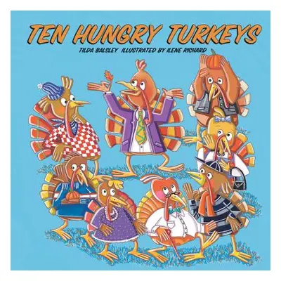 "Ten Hungry Turkeys" - "" ("Balsley Tilda")