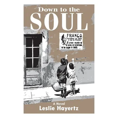 "Down to the Soul" - "" ("Hayertz Leslie a.")