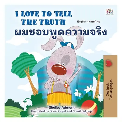 "I Love to Tell the Truth (English Thai Bilingual Book for Kids)" - "" ("Books Kidkiddos")