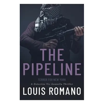 "The Pipeline: Terror for New York" - "" ("Romano Louis")