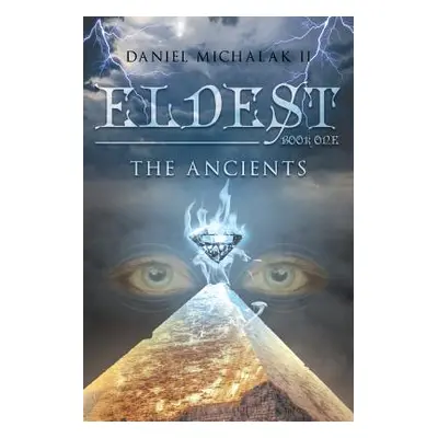 "Eldest the Ancients: Book One" - "" ("Michalak Daniel II")