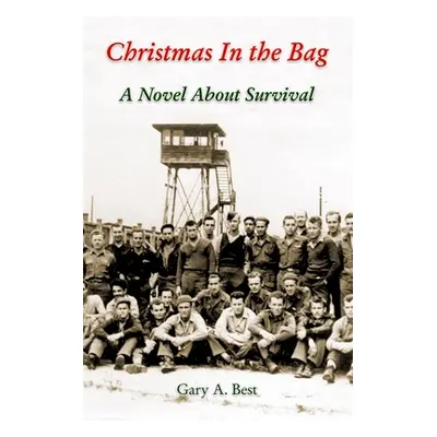 "Christmas In the Bag: A Novel About Survival" - "" ("Best Gary a.")