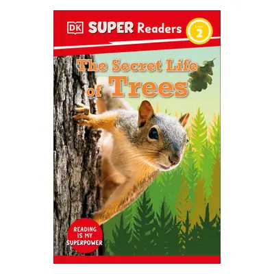 "DK Super Readers Level 2 Secret Life of Trees" - "" ("DK")