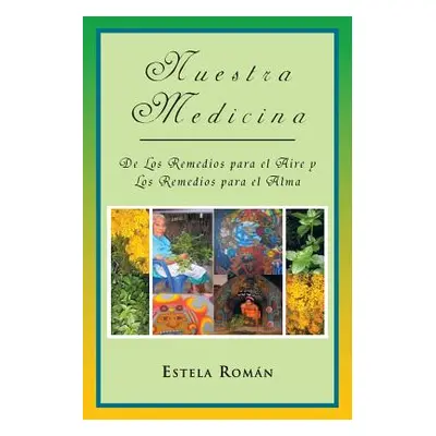 "Nuestra Medicina: de Los Remedios Para El Aire y Los Remedios Para El Alma" - "" ("Rom N. Estel