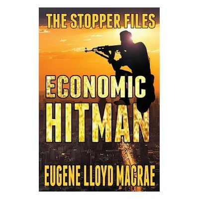 "Economic Hitman" - "" ("MacRae Eugene Lloyd")