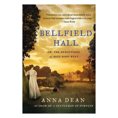 "Bellfield Hall: Or, the Deductions of Miss Dido Kent" - "" ("Dean Anna")