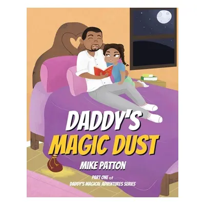 "Daddy's Magic Dust" - "" ("Patton Mike")