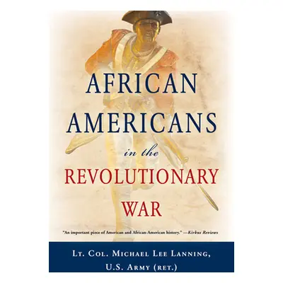 "African Americans in the Revolutionary War" - "" ("Lanning Michael L.")