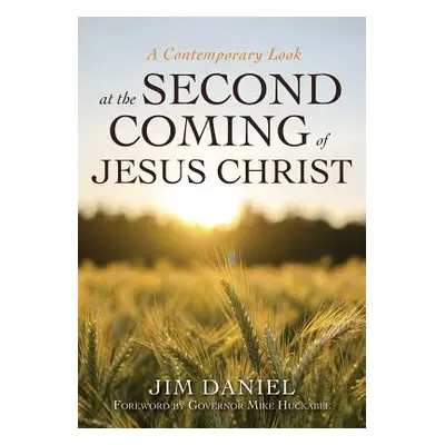 "A Contemporary Look at the Second Coming of Jesus Christ" - "" ("Daniel Jim")