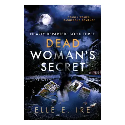 "Dead Woman's Secret: Volume 3" - "" ("Ire Elle E.")