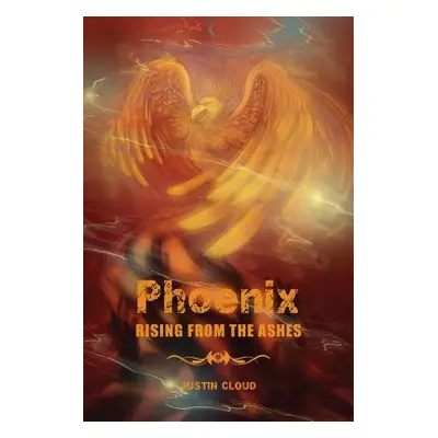 "Phoenix Rising from the Ashes" - "" ("Cloud Justin")