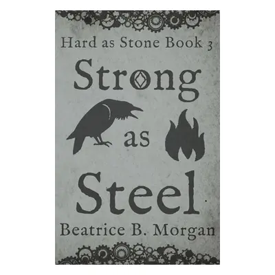 "Strong as Steel" - "" ("Morgan Beatrice B.")