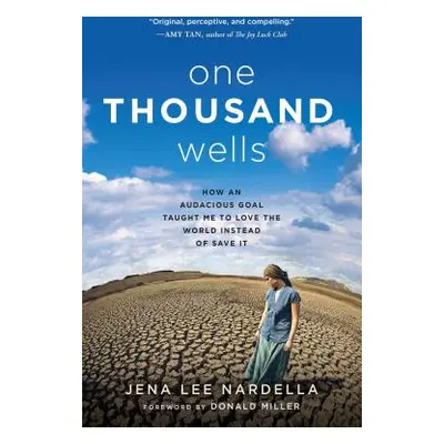 "One Thousand Wells" - "" ("Nardella Jena Lee")