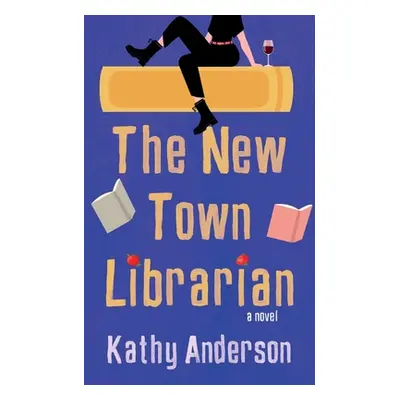 "The New Town Librarian" - "" ("Anderson Kathy")