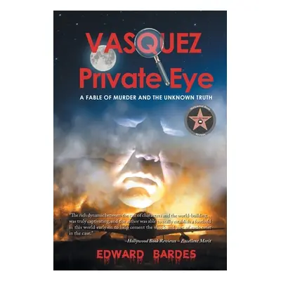 "Vasquez Private Eye" - "" ("Bardes Edward")