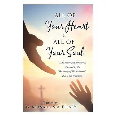 "All of Your Heart & All of Your Soul" - "" ("Bernard G.")