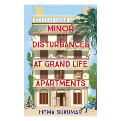 Minor Disturbances at Grand Life Apartments - THE SUMMER READ YOU'VE BEEN LOOKING FOR (Sukumar H