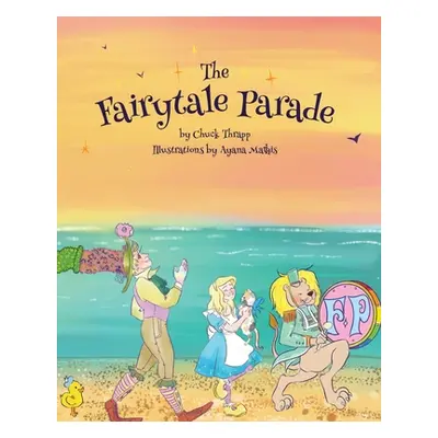 "The Fairytale Parade" - "" ("Thrapp Chuck")