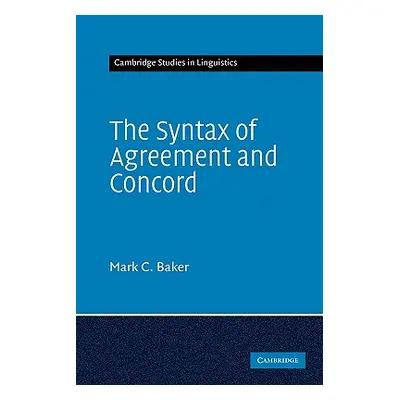 "The Syntax of Agreement and Concord" - "" ("Baker Mark C.")