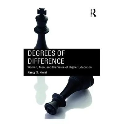 "Degrees of Difference: Women, Men, and the Value of Higher Education" - "" ("Niemi Nancy S.")