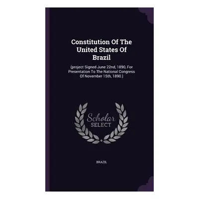 "Constitution Of The United States Of Brazil: