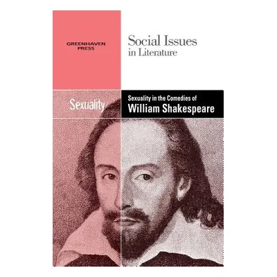 "Sexuality in the Comedies of William Shakespeare" - "" ("Thompson Stephen P.")