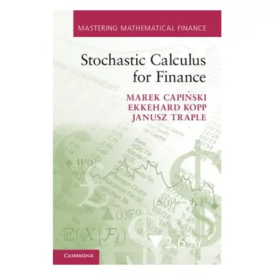 "Stochastic Calculus for Finance" - "" ("Capiński Marek")